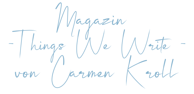 Carmushka Magazin Things We Write von Carmen Kroll